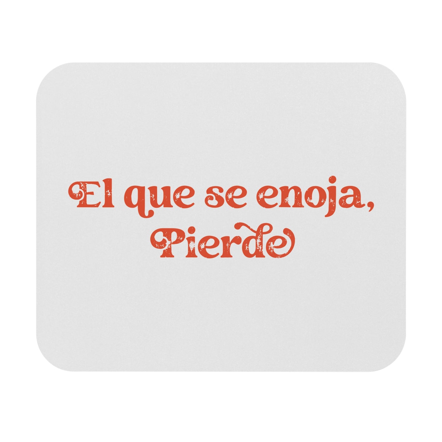 Spanish Quote Mouse Pad — "El que se enoja, pierde" Desk Mat