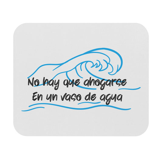 Mouse Pad — "No hay que ahogarse en un vaso de agua" Spanish Wave Desk Mat