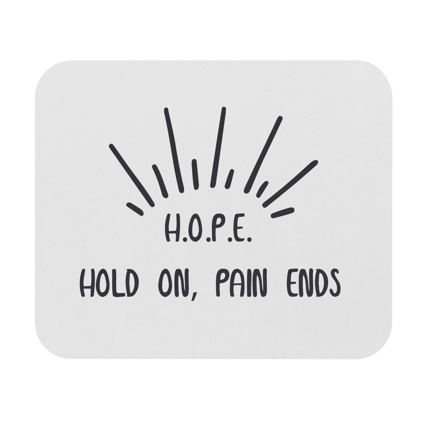 Mouse Pad — H.O.P.E. "Hold On, Pain Ends" Inspirational Desk Mat