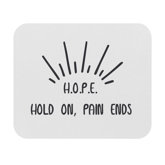 Mouse Pad — H.O.P.E. "Hold On, Pain Ends" Inspirational Desk Mat