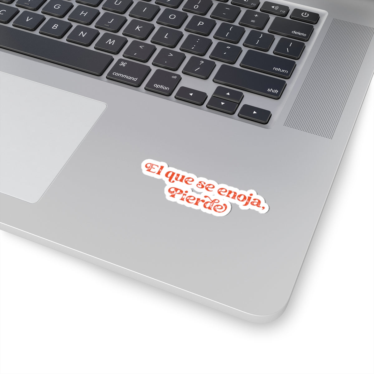 Spanish Phrase Kiss-Cut Sticker — "El que se enoja, pierde" Decorative Vinyl Sticker